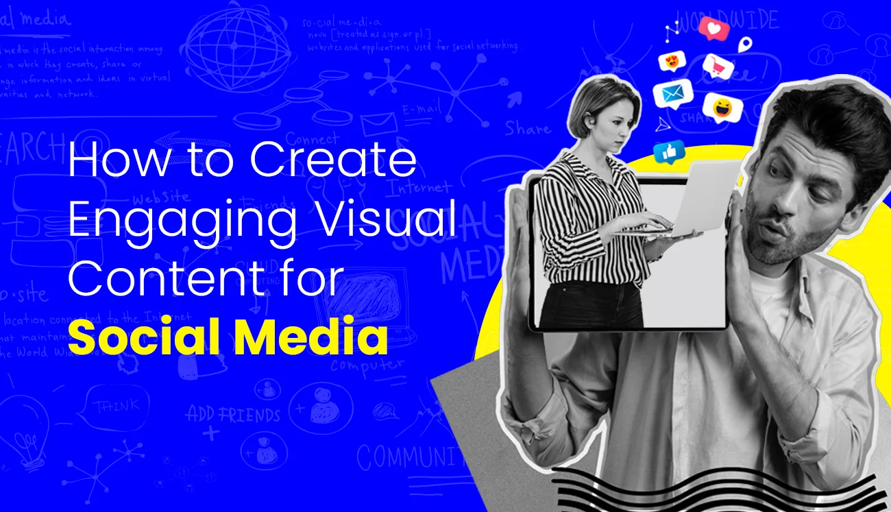 Create Engaging Visual Content for Social Media