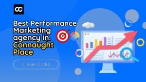 Best Performance Marketing Agency in Connaught Place