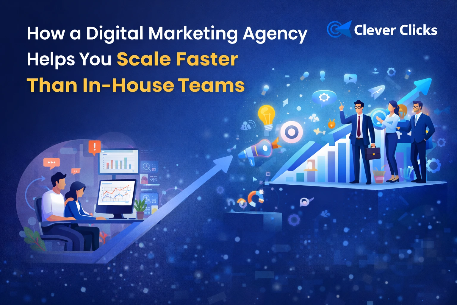 How a Digital Marketing Agency Helps You Scale Faster Than In-House Teams